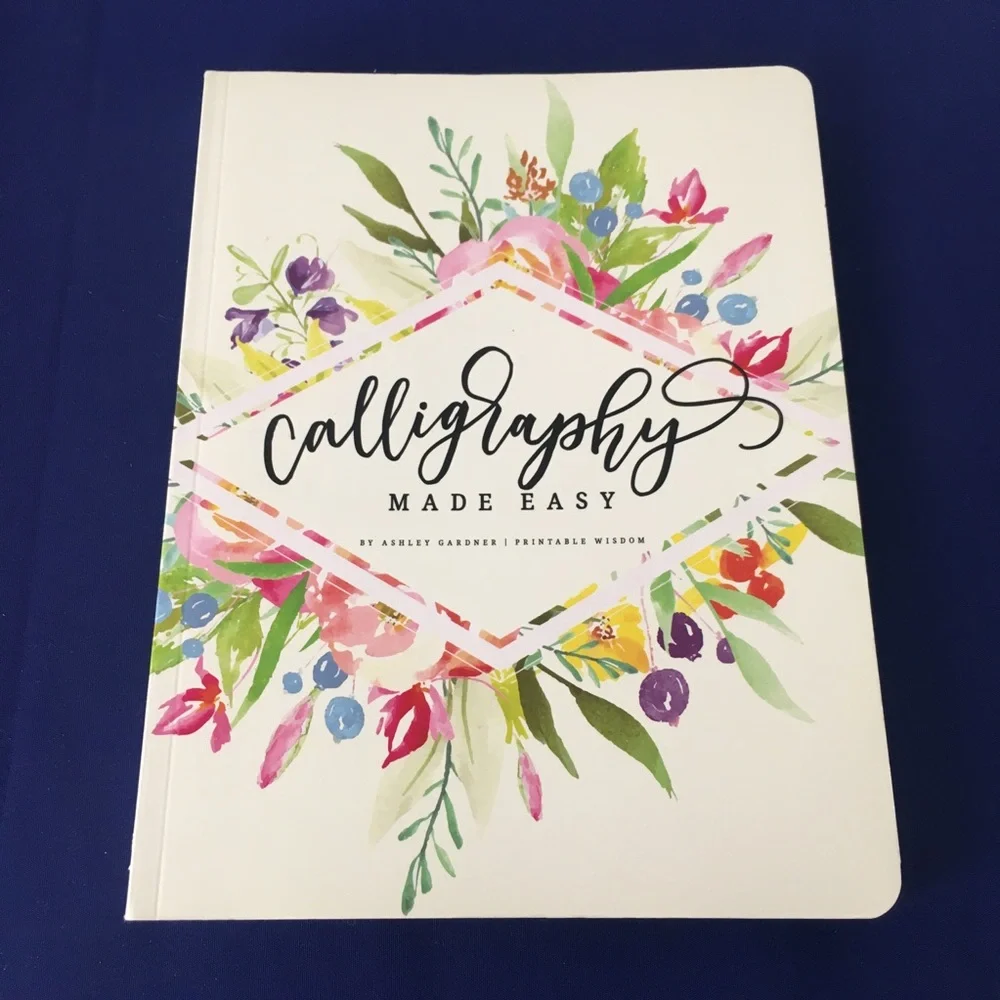 Calligraphy Made Easy by Ashley Gardner